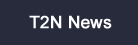 [T 2 N  -  N E W S]